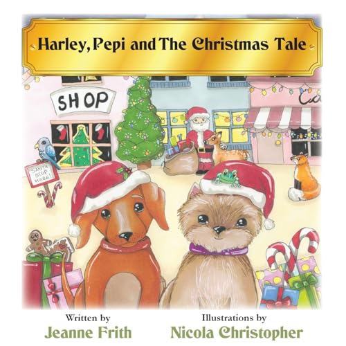 Harley, Pepi and The Christmas Tale (Harley and Pepi, Band 2) von Paragon Publishing
