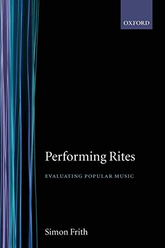Performing Rites: Evaluating Popular Music Performing Rites: Evaluating Popular Music von Oxford University Press