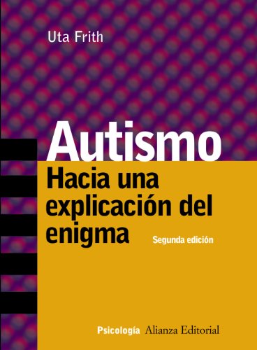 Autismo : hacia una explicación del enigma (Alianza Ensayo, Band 256) von Alianza