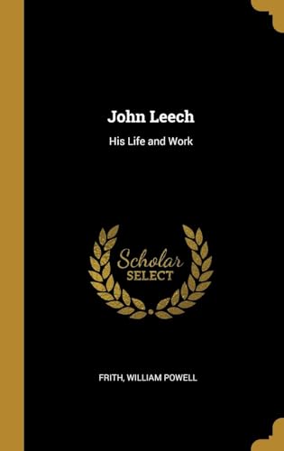 John Leech, His Life and Work von Anson Street Press