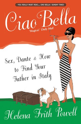 Ciao Bella: Sex, Dante and How to Find Your Father in Italy