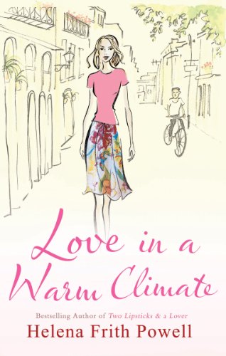 Love in a Warm Climate: A Novel About the French Art of Love