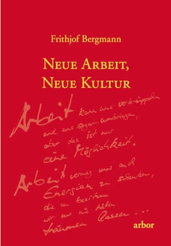 Neue Arbeit, neue Kultur von Arbor Verlag