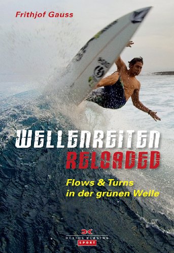 Wellenreiten reloaded: Flows & Turns in der grünen Welle