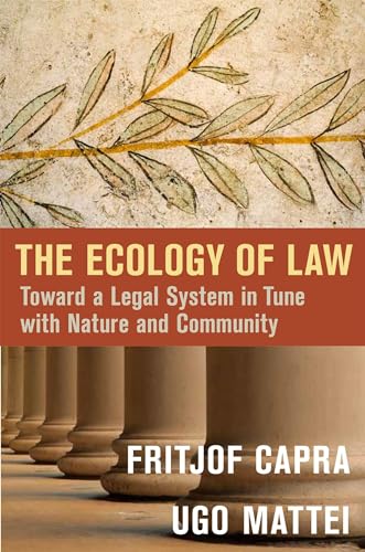 The Ecology of Law: Toward a Legal System in Tune with Nature and Community