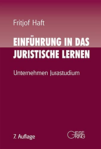 Einführung in das juristische Lernen: Unternehmen Jurastudium von Gieseking E.U.W. GmbH