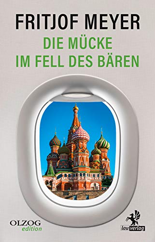 Die Mücke im Fell des Bären: Mit e. Vorw. v. Michail Gorbatschow