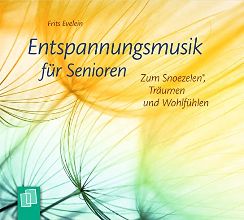 Entspannungsmusik für Senioren: Zum Snoezelen®, Träumen und Wohlfühlen von Verlag An Der Ruhr