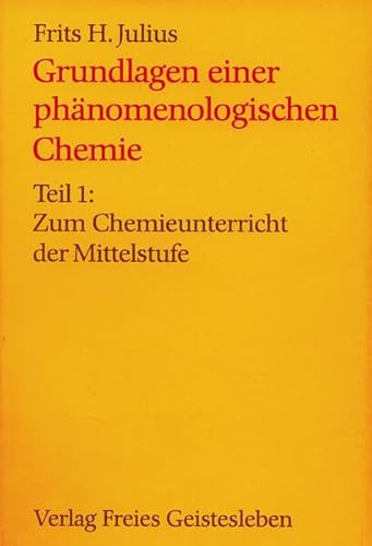 Grundlagen einer phänomenologischen Chemie, Tl.1, Zum Chemieunterricht der Mittelstufe: Zum Chemieunterricht in der Mittelstufe