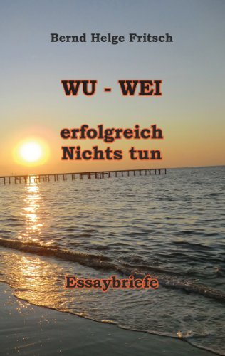 WU - WEI: Erfolgreich Nichts tun! von Books on Demand