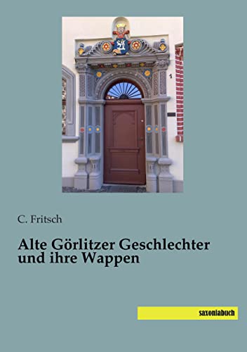Alte Goerlitzer Geschlechter und ihre Wappen