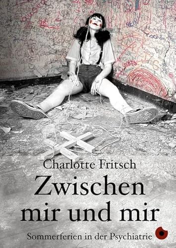 Zwischen mir und mir: Sommerferien in der Psychiatrie