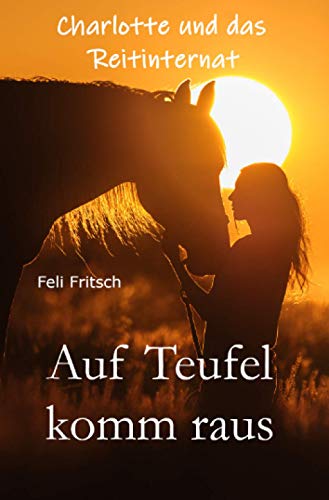 Charlotte und das Reitinternat - Auf Teufel komm raus von Neopubli GmbH