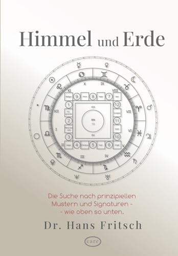 Himmel und Erde: Eine spannende und unkonventionelle Suche nach prinzipiellen Mustern und Signaturen - wie oben so unten. Himmel und Erde: Eine spannende und unkonventionelle Suche nach prinzipiellen Mustern und Signaturen - wie oben so unten.