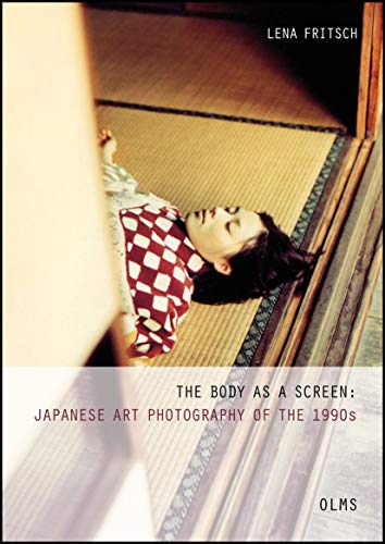 The Body as a Screen: Japanese Art Photography of the 1990s (Studien zur Kunstgeschichte) von Olms Georg AG