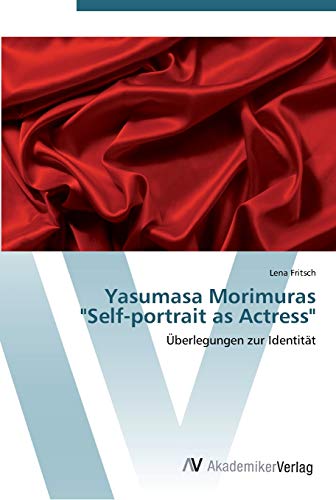 Yasumasa Morimuras "Self-portrait as Actress": Überlegungen zur Identität