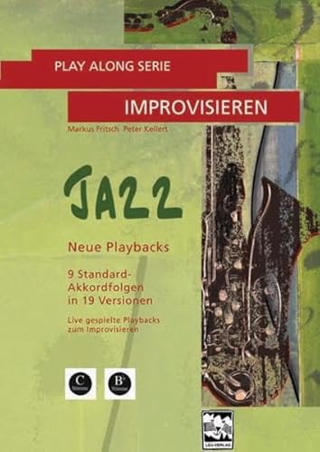 Play Along Serie Improvisieren JAZZ: Neue Playbacks, 9 Standard-Akkordfolgen in 19 Versionen. Live gespielte Playbacks zum Improvisieren. Alle Stücke in C und Bb notiert Play Along Serie Improvisieren JAZZ: Neue Playbacks, 9 Standard-Akkordfolgen in 19 Versionen. Live gespielte Playbacks zum Improvisieren. Alle Stücke in C und Bb notiert