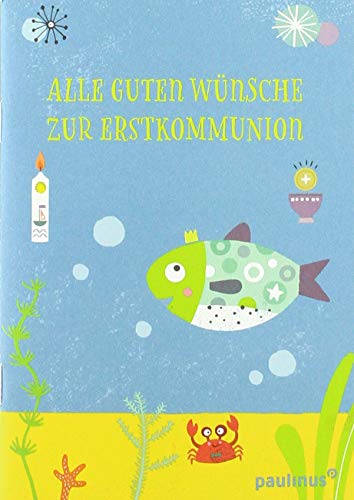 Alle guten Wünsche zur Erstkommunion: Geschenkheft als Glückwunschkarte