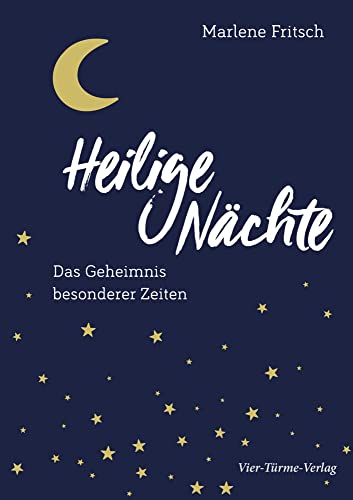 Heilige Nächte. Das Geheimnis besonderer Zeiten