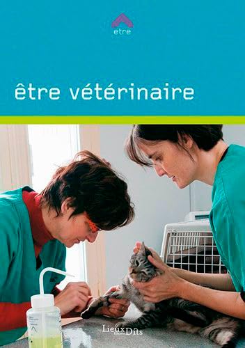 Être vétérinaire Être vétérinaire von LIEUX DITS