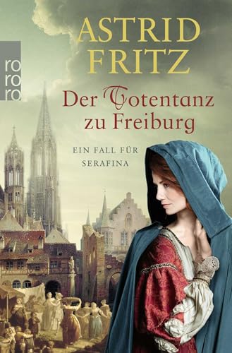 Der Totentanz zu Freiburg: Historischer Kriminalroman