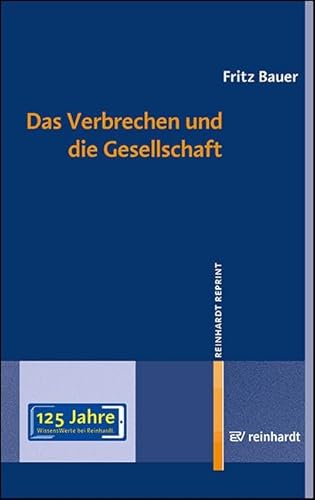 Das Verbrechen und die Gesellschaft (reinhardt reprint) von Ernst Reinhardt Verlag