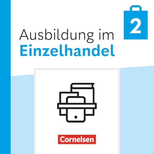 Ausbildung im Einzelhandel - Ausgabe 2024 - 2. Ausbildungsjahr: Fachkunde und Arbeitsbuch - Im Paket von Cornelsen Verlag