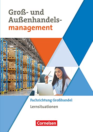 Kaufleute im Groß- und Außenhandelsmanagement - Ausgabe 2020 - Band 3: Fachrichtung Großhandel - Arbeitsbuch mit Lernsituationen von Cornelsen Verlag GmbH
