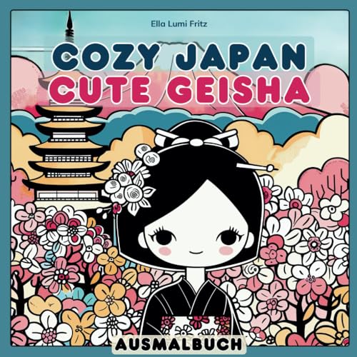 Cozy Japan Cute Geisha, Ausmalbuch für Erwachsene, entdecke wundervolle Geisha Motive für kreative Entspannung und Stressabbau, Japan Malbuch von sen books