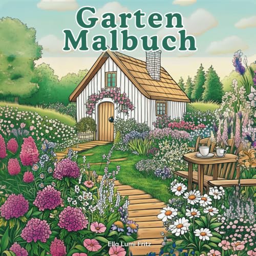 Garten Malbuch – Malbuch für Erwachsene mit zauberhaften Gartenmotiven zum Entspannen, Ausmalen & Wohlfühlen – Cozy Garden Corner von sen books