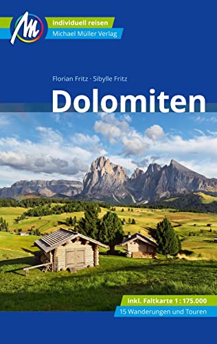 Dolomiten Reiseführer Michael Müller Verlag: Individuell reisen mit vielen praktischen Tipps (MM-Reisen) von Mller, Michael GmbH