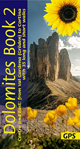 Dolomites Sunflower Walking Guide Vol 2 - Centre and East: 35 long and short walks with detailed maps and GPS from Val Gardena to Cortina (Sunflower Guides) von Sunflower Books