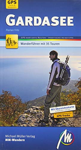 Gardasee MM-Wandern: Wanderführer mit GPS-kartierten Wanderungen.