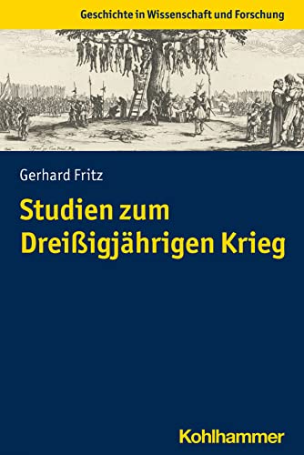 Studien zum Dreißigjährigen Krieg (Geschichte in Wissenschaft und Forschung)