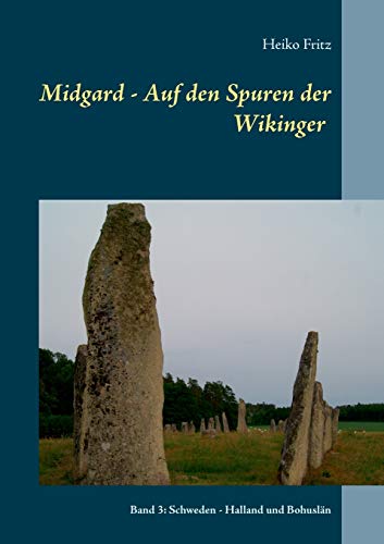 Midgard - Auf den Spuren der Wikinger: Band 3: Schweden - Halland und Bohuslän