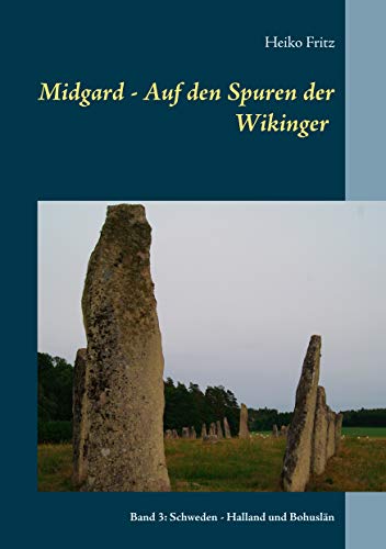 Midgard - Auf den Spuren der Wikinger: Band 3: Schweden - Halland und Bohuslän