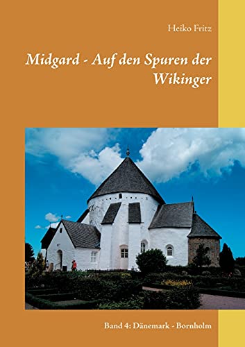 Midgard - Auf den Spuren der Wikinger: Band 4: Dänemark - Bornholm von Books on Demand