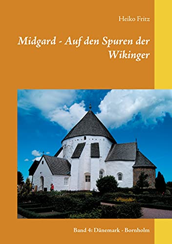 Midgard - Auf den Spuren der Wikinger: Band 4: Dänemark - Bornholm von Books on Demand