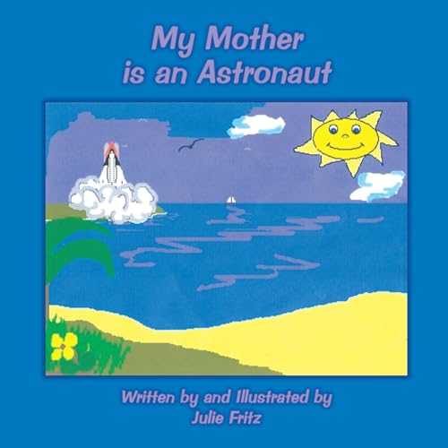 My Mother Is An Astronaut von AuthorHouse