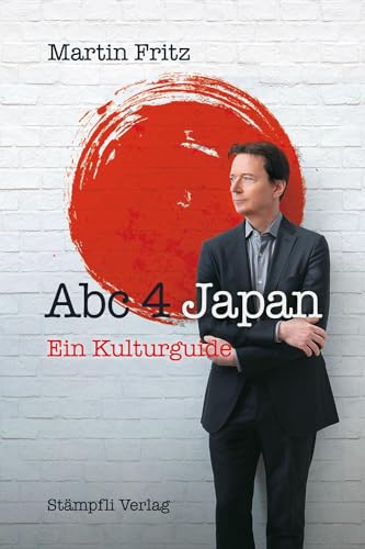 Abc 4 Japan: Ein Kulturguide von Stmpfli Verlag AG