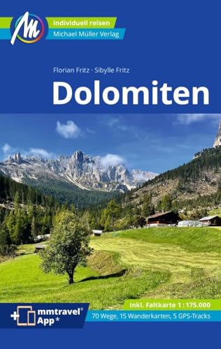 Dolomiten Reiseführer Michael Müller Verlag: Individuell reisen mit vielen praktischen Tipps. Inkl. Freischaltcode zur ausführlichen App mmtravel.com (MM-Reisen) von Müller, Michael GmbH