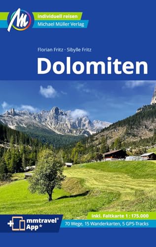 Dolomiten Reiseführer Michael Müller Verlag: Individuell reisen mit vielen praktischen Tipps. Inkl. Freischaltcode zur ausführlichen App mmtravel.com (MM-Reisen)