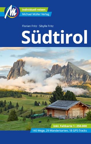 Südtirol Reiseführer Michael Müller Verlag: Individuell reisen mit vielen praktischen Tipps. (MM-Reisen)