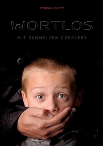 Wortlos: Mit Schweigen überlebt von tredition