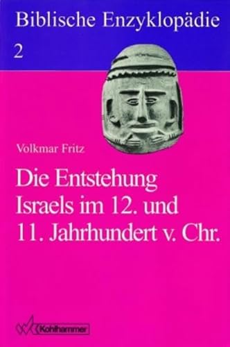Biblische Enzyklopädie, 12 Bde., Bd.2, Die Entstehung Israels im 12. und 11. Jahrhundert v. Chr. (Biblische Enzyklopädie, 2, Band 2)