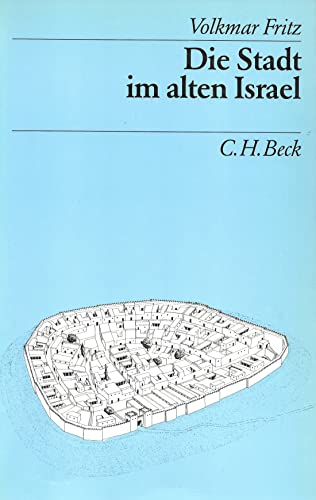 Die Stadt im alten Israel (Beck's Archäologische Bibliothek) von C.H.Beck