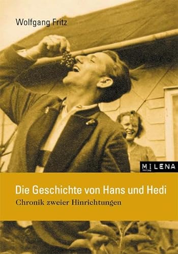 Die Geschichte von Hans und Hedi: Chronik zweier Hinrichtungen (Zeitgeschichte)