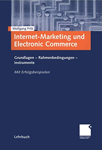 Internet-Marketing und Electronic Commerce (German Edition): Grundlagen - Rahmenbedingungen - Instrumente von Gabler Verlag