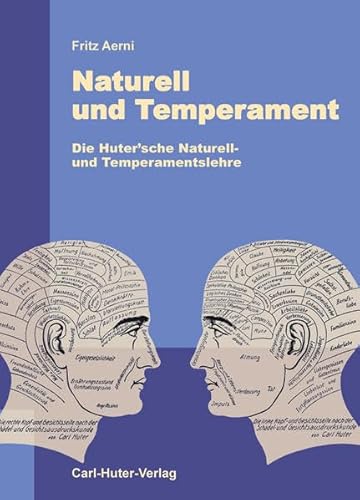 Naturell und Temperament: Die Huter'sche Naturell- und Temperamentslehre. von Huter, Carl Verlag