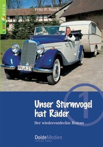 Unser Sturmvogel hat Räder: Der wiederentdeckte Roman (Kinderbuch) von Dolde Medien Verlag GmbH